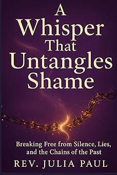 Book_A_Whisper_That_Untangles_Shame_by_Rev_Julia